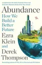 Cover of Klein, Ezra, and Derek Thompson - Abundance How We Build a Better Future