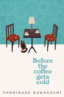 Cover of Before the coffee gets cold