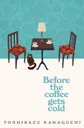 Cover of Before the coffee gets cold