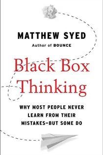 Cover of Black Box Thinking: The Surprising Truth About Success