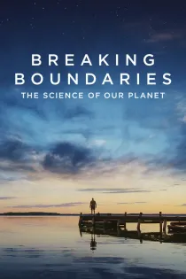 Poster for Breaking Boundaries: The Science Of Our Planet