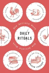 Cover of Daily Rituals: How Artists Work