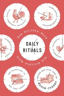 Cover of Daily Rituals: How Artists Work