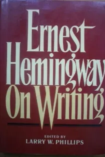 Cover of Ernest Hemingway on Writing
