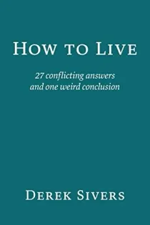 Cover of How to Live: 27 conflicting answers and one weird conclusion