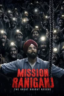 Poster for Mission Raniganj: The Great Bharat Rescue