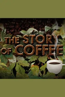Poster for Story of…Coffee