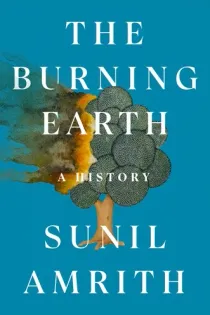 Cover of The Burning Earth: An Environmental History of the Last 500 Years