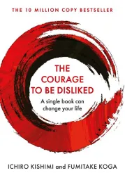 Cover of The Courage to Be Disliked