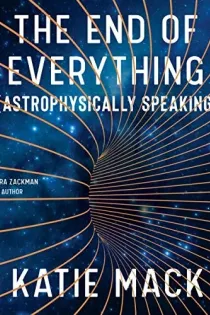 Cover of The End of Everything (Astrophysically Speaking)